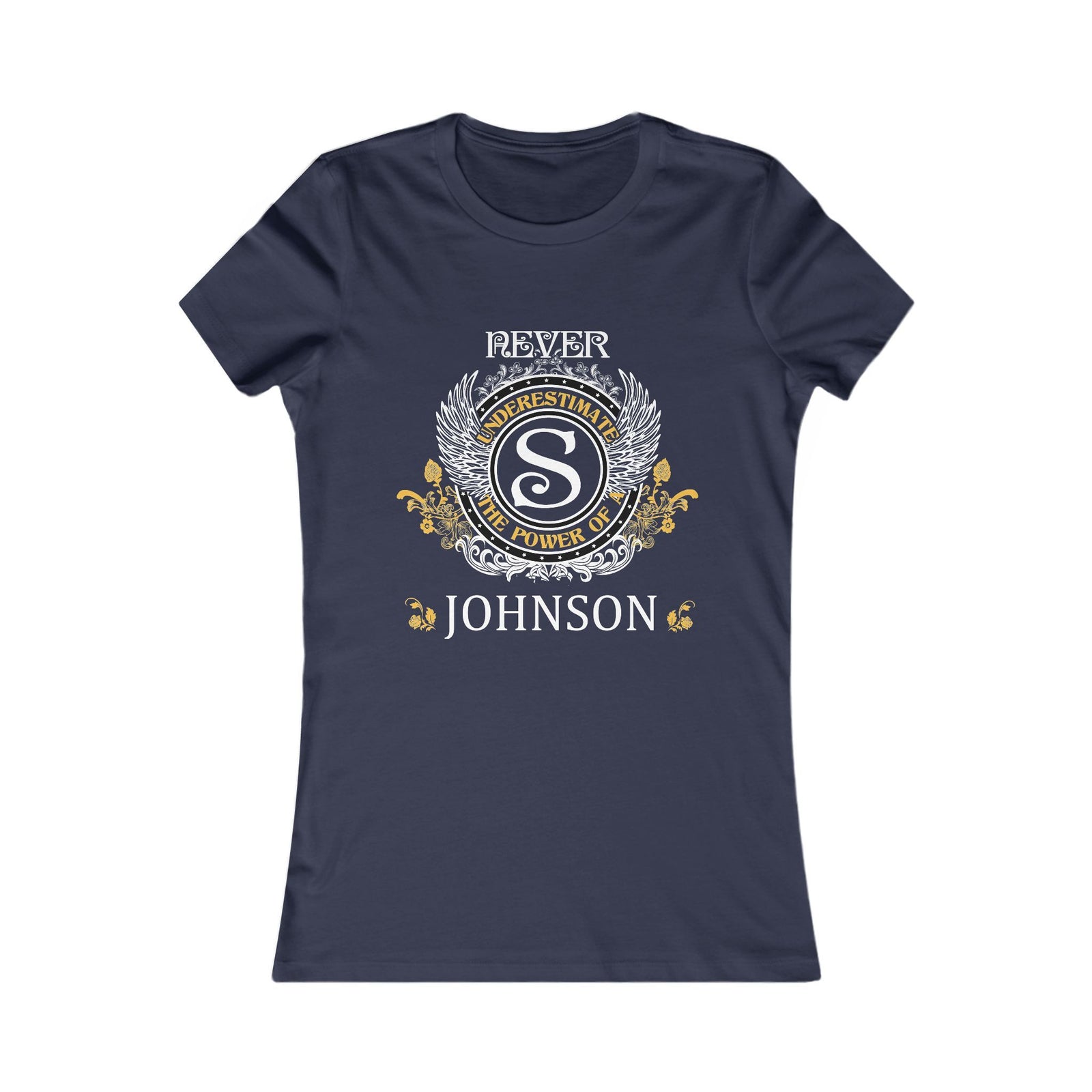 Never Underestimate The Power - Johnson Crest — Women Tee
